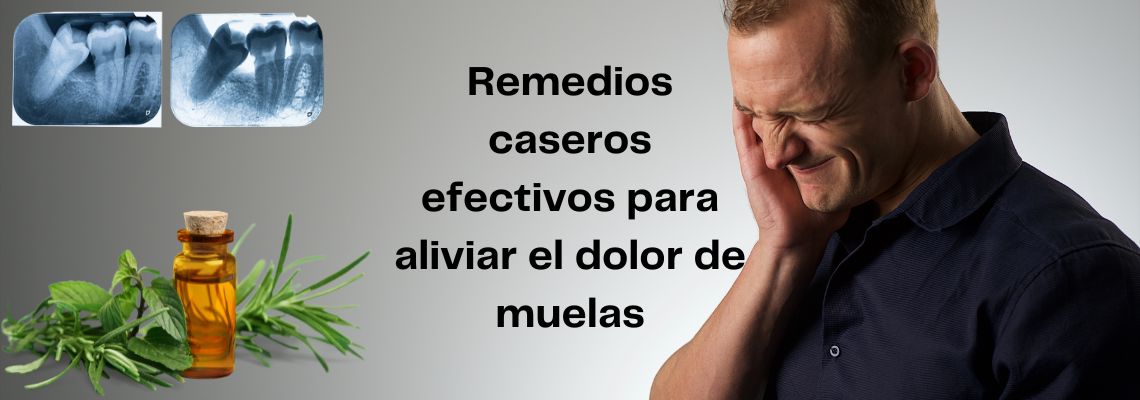 Remedios caseros efectivos para aliviar el dolor de muelas