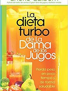 La Dieta Turbo de la Dama de Los Jugos
