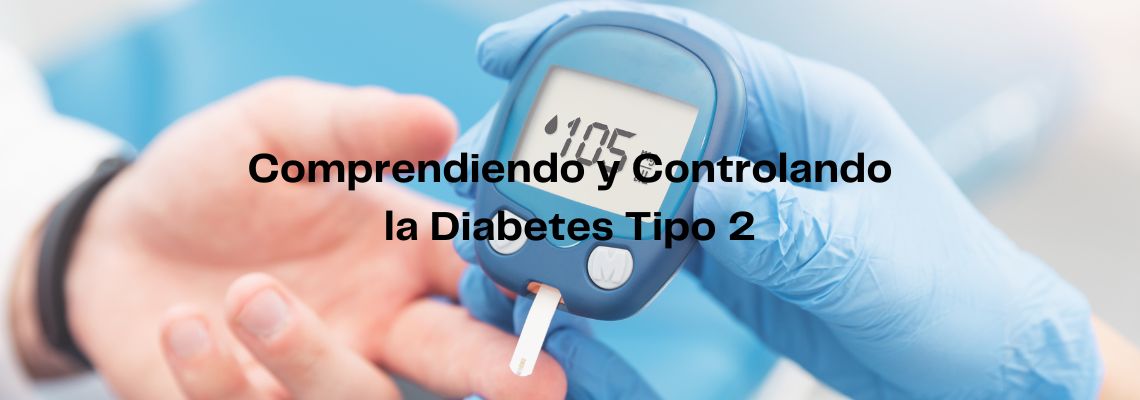 ¡Combate la Diabetes Tipo 2! Descubre Cómo Prevenirla y Controlarla con Éxito