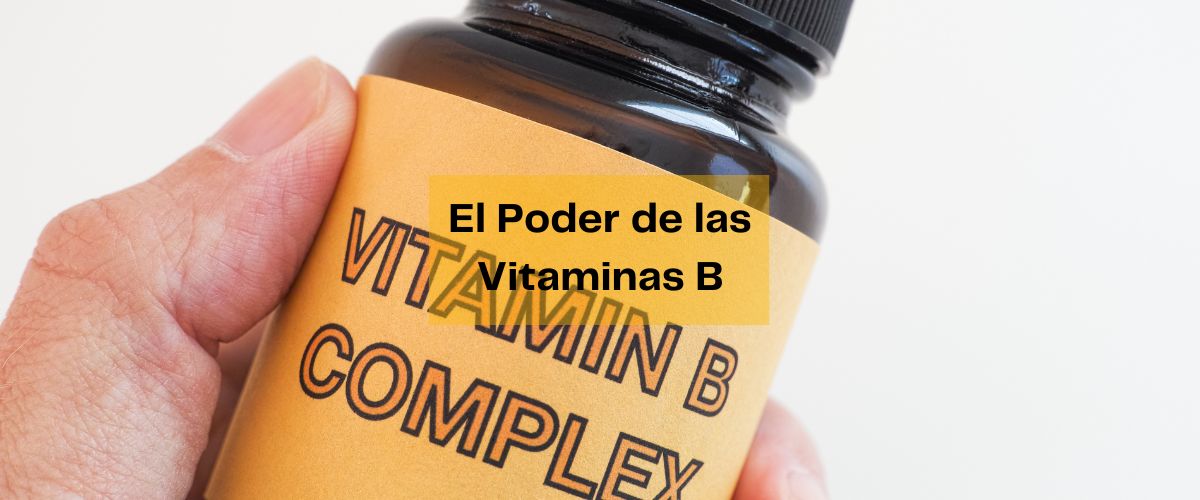 El Poder de las Vitaminas B: Entendiendo Su Papel Vital en la Salud