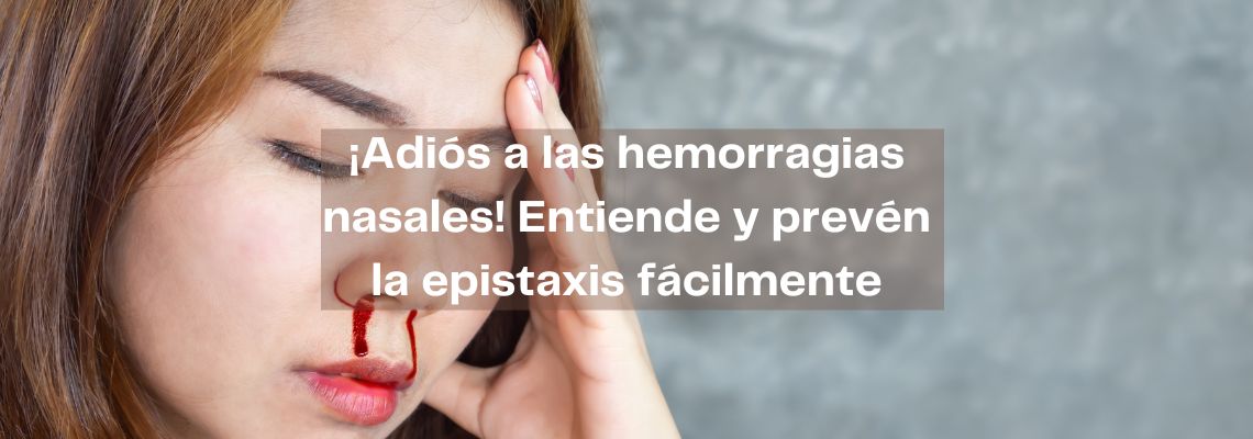 Entendiendo y previniendo las hemorragias nasales en Casitodoonline