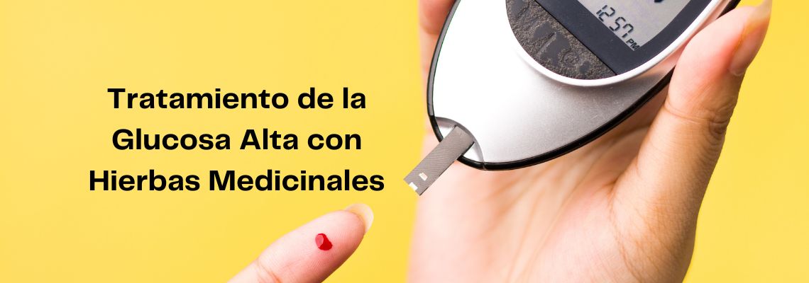 Glucosa Alta y tratamiento con Hierbas medicinales