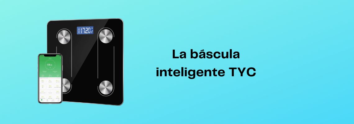 La báscula inteligente TYC: un dispositivo esencial para monitorear tu salud y bienestar