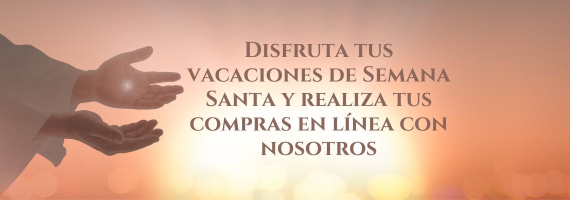 ¡Atención clientes! Horario especial de Semana Santa y pedidos en línea