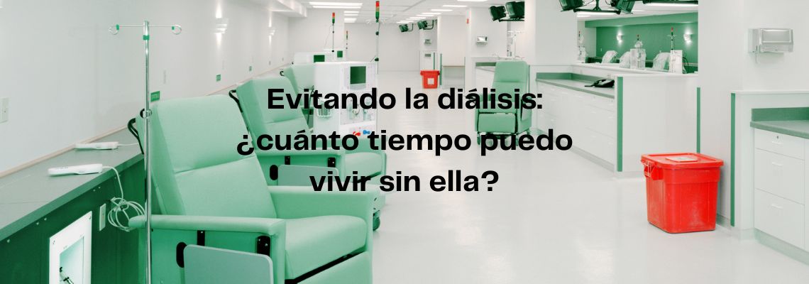 Evitando la diálisis: ¿cuánto tiempo puedo vivir sin ella?