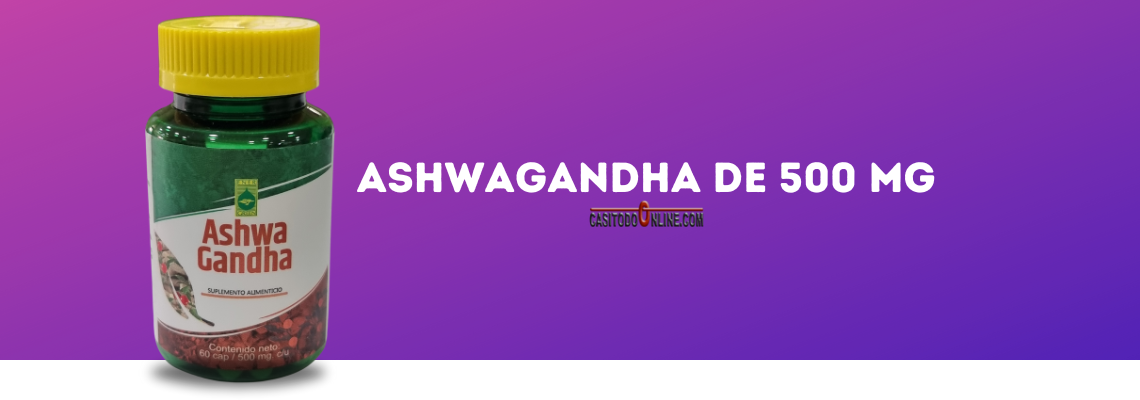 Ashwagtandha de 500 mg en Casitodoonline